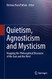 Quietism Agnosticism and Mysticism