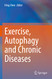 Exercise Autophagy and Chronic Diseases