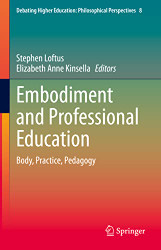 Embodiment and Professional Education: Body Practice Pedagogy