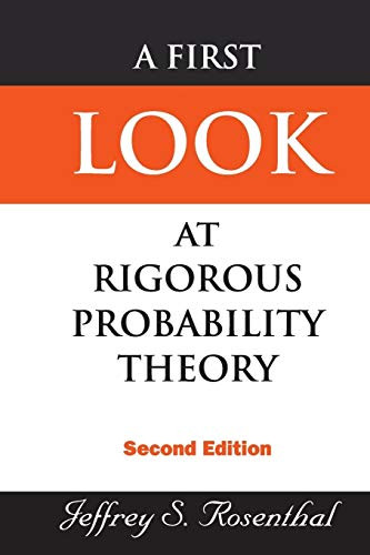 First Look At Rigorous Probability Theory A