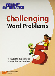 Challenging Word Problems Grade 5 (Primary Mathematics)