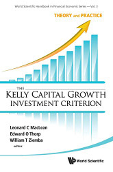 KELLY CAPITAL GROWTH INVESTMENT CRITERION THE: THEORY AND PRACTICE