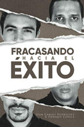 FRACASANDO HACIA EL ?ëXITO (Spanish Edition)