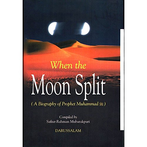 When the Moon Split (A Biography of Prophet Muhammad)