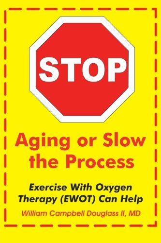 Stop Aging or Slow the Process using EWOT - How Exercise With Oxygen