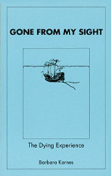 Gone from My Sight: The Dying Experience