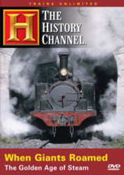 When Giants Roamed: The Golden Age of Steam DVD