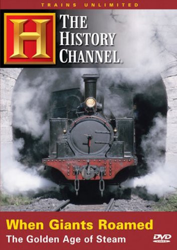 When Giants Roamed: The Golden Age of Steam DVD