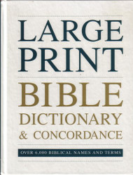 Large Print Bible Dictionary & Concordance