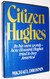 Citizen Hughes: In His Own Words--How Howard Hughes Tried to Buy