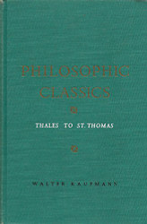 Philosophic Classics: Thales to St. Thomas.