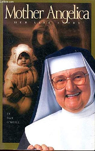 Mother Angelica: Her Life Story