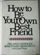 How to be Your Own Best Friend A Conversation with Two