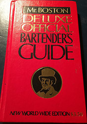 Mr. Boston's Deluxe Official Bartender's Guide