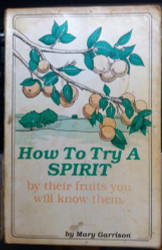How To Try a Spirit (By Their Fruits You Will Know Them)
