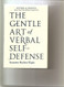 Gentle Art of Verbal Self-Defense.