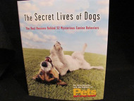 Secret Lives of Dogs The Real Reason Behind 52 Mysterious Canine