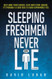 Sleeping Freshmen Never Lie[SLEEPING FRESHMEN NEVER LI]