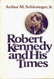 Robert Kennedy and His Times Vol. II