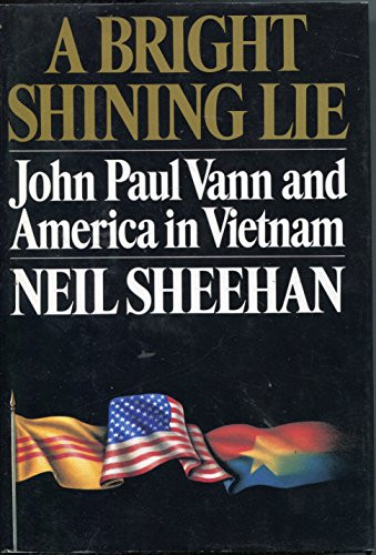 Bright Shining Lie John Paul Vann & America in VI