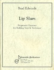 Brad Edwards Lip Slurs - Progressive Exercises for Building Tone
