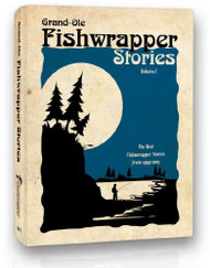 Grand-Ole Fishwrapper Stories Volume 1