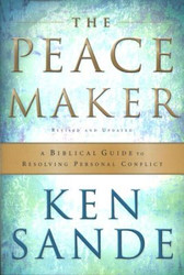Peace Maker: A Biblical Guide to Resolving Personal Conflict