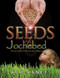 Seeds of Jochebed - Planting Seeds of Biblical Truth into the Hearts