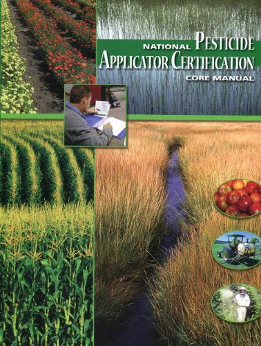 National Pesticide Applicator Certification Core Manual by Randall Carolyn