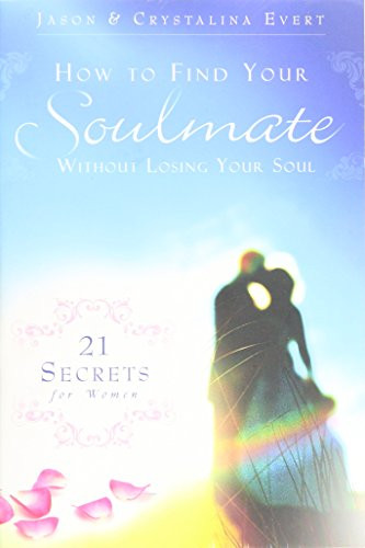 How to Find Your Soulmate Without Losing Your Soul