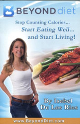 Beyond Diet: Stop Counting Calories Start Eating Well and Start