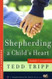 SHEPHERDING A CHILDS HEART of TRIPP TEDD 2 Reprint Edition on 01