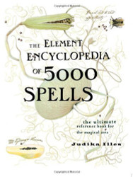 Element Encyclopaedia 5000 Spells by Judika Illes (Mar 11 2004)