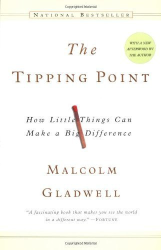 Tipping Point by Gladwell Malcolm. (Back Bay Books 2002)