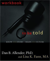 Workbook for To Be Told Workbook Edition by Allender Dan B. published