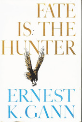 Fate Is the Hunter (Comes with Matching Bookmark) By Ernest K. Gann