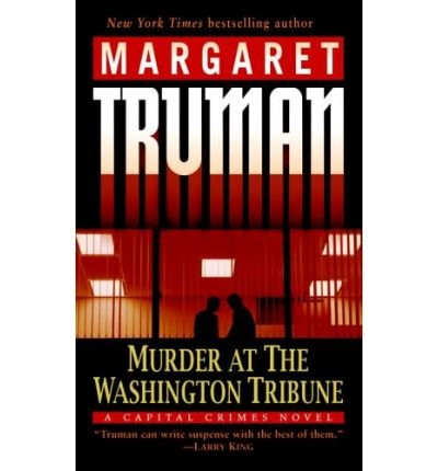 Murder at the Washington Tribune: A Capital Crimes Novel - Capital
