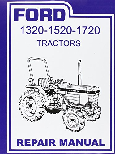 FORD TRACTOR 1320 1520 1720 FACTORY REPAIR SHOP & SERVICE MANUAL.