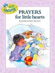 Elena Kucharik Prayers for Little Hearts - Each prayer is taken from