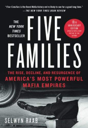 Five Families: The Rise Decline of America's Most Powerful Mafia