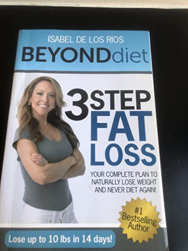 Beyond Diet: 3 Step Fat Loss - Your Complete Plan to Naturally Lose