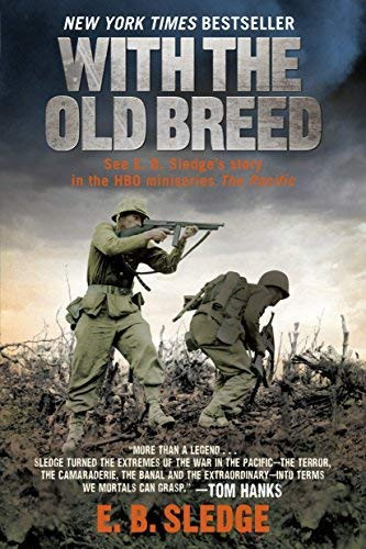 With the Old Breed: At Peleliu and Okinawa by E. B. Sledge