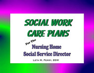 Social Work Care Plans for the Nursing Home Social Service Director