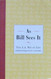 As Bill Sees It - The A.A. Way of Life Selected writings of AA's