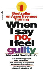 When I Say No I Feel Guilty by Smith Manuel J.