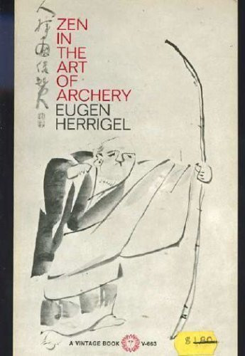 Zen in the Art of Archery by Herrigel Eugen (1971)