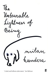 Unbearable Lightness of Being by Milan Kundera