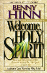 Welcome Holy Spirit: How You Can Experience The Dynamic Work