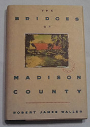 Bridges of Madison County by Robert James Waller