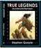 TRUE LEGENDS by Stephen Quayle (2013-05-04)